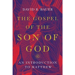 The Gospel of the Son of God: An Introduction to Matthew
