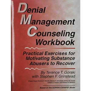 Denial Management Counseling Workbook: Practical Exercises for Motivating Substance Abusers to Recover