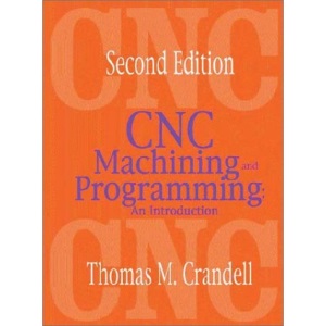 CNC Machining and Programming: An Introduction