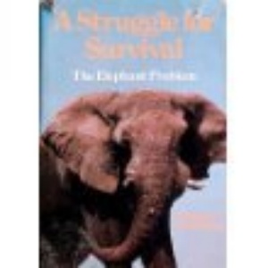 The Struggle for Survival : The Elephant Problem
