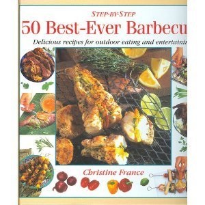 50 Best-Ever Barbecues (Step-By-Step Series)