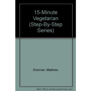 15-Minute Vegetarian (Step-By-Step Series)