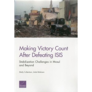 Making Victory Count After Defeating Isis: Stabilization Challenges in Mosul and Beyond
