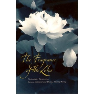 The Fragrance of the Lotus: Contemplative Passages from Supreme Matriarch Great Dharma Mother