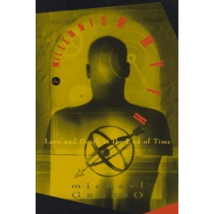 The Millennium Myth: Love and Death at the End of Time