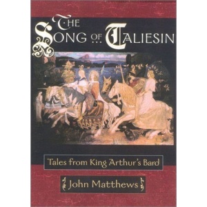 The Song of Taliesin: Tales from King Arthur's Bard