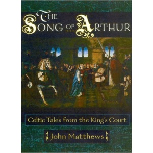 The Song of Arthur: Celtic Tales from the King's Court