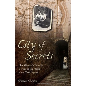 City of Secrets: One Woman's True-Life Journey to the Heart of the Grail Legend