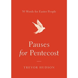 Pauses for Pentecost: 50 Words for Easter People