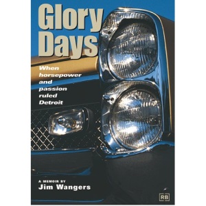 Glory Days: When Horsepower and Passion Ruled Detroit (Pontiac)