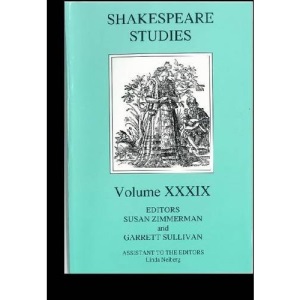 Shakespeare Studies: 38 (Shaespeare Studies): Volume XXXIX: 39 (Shakespeare Studies (U.S.A.))