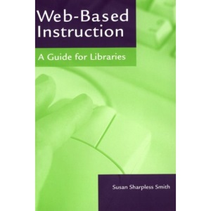 Web-based Instruction: A Guide for Libraries