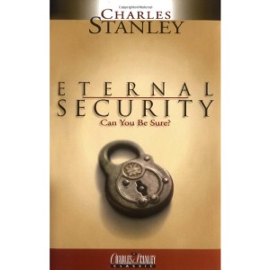 Eternal Security: Can You be Sure? (Charles Stanley Discipleship)
