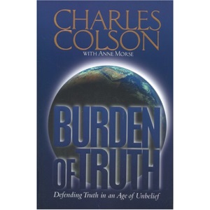 Burden of Truth: Defending the Truth in an Age of Unbelief