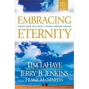 Embracing Eternity: Living Each Day with a Heart Toward Heaven (Lahaye, Tim F.)
