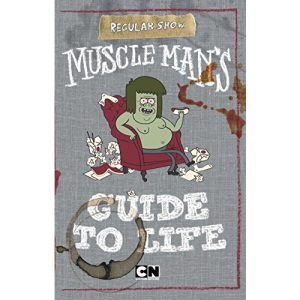 Muscle Man's Guide to Life (Regular Show)