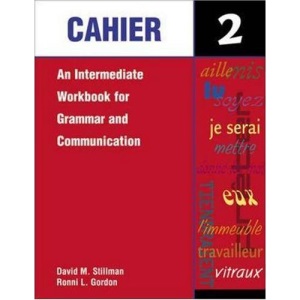 Cahier 2: An Intermediate Workbook for Grammar and Communication: Bk. 2