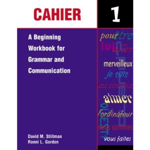 Cahier 1: A Beginning Workbook for Grammar and Communication: Bk.1