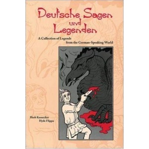 Deutsche Sagen und Legenden: A Collection of Legends from the German-speaking World