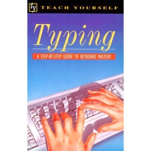 Typing/a Step-By-Step Guide to Keyboard Mastery (Teach Yourself)