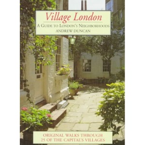 Village London: A Guide to London's Neighborhoods