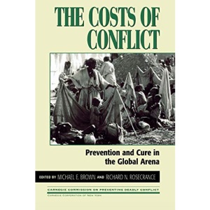 The Costs of Conflict: Prevention and Cure in the Global Arena (Carnegie Commission on Preventing Deadly Conflict)