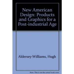 New American Design: Products and Graphics for a Post-industrial Age