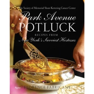 Park Avenue Potluck: With Recipes from New York's Savviest Hostesses
