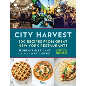 City Harvest: 100 Recipes from New York's Best Restaurants