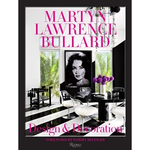 Martyn Lawrence Bullard: Design and Decoration: Design & Decoration