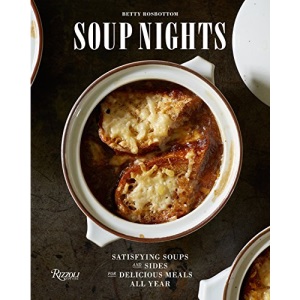 Soup Nights: Satisfying Soups and Sides for Delicious Meals All Year