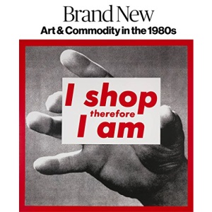 Brand New: Art and Commodity in the 1980s