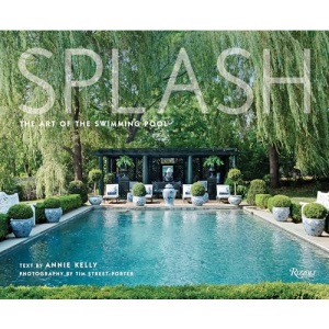 Splash: The Art of the Swimming Pool