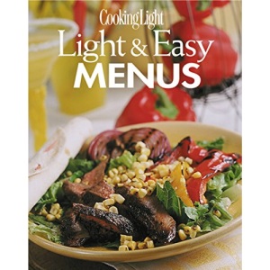 Cooking Light: Light and Easy Menus