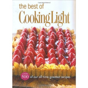 The Best of Cooking Light: Over 500 of Our All-Time Greatest Recipes