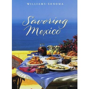 Williams-Sonoma Savoring Mexico