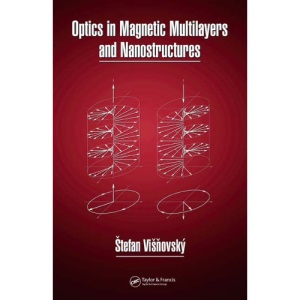 Optics in Magnetic Multilayers and Nanostructures: 108 (Optical Science and Engineering)