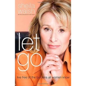 Let Go: Live Free of the Burdens All Women Know