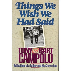 Things We Wish We Had Said: Reflections of a Father and His Grown Son