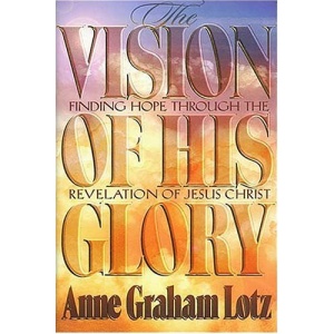 The Vision of His Glory: Finding Hope through the Revelation of Jesus Christ