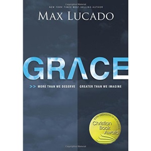 Grace: More Than We Deserve, Greater Than We Imagine