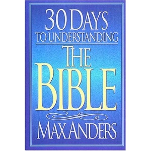 30 Days to Understanding the Bible (The 30 Days Series)