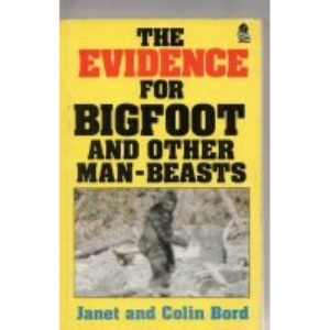 The Evidence for Bigfoot and Other Man Beasts (The evidence series)