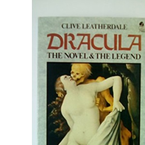 Dracula: The Novel and the Legend - A Study of Bram Stoker's Gothic Masterpiece
