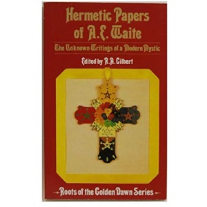 Hermetic Papers: The Unknown Writings of a Modern Mystic