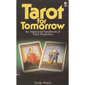 Tarot for Tomorrow: An Advanced Handbook of Tarot Prediction