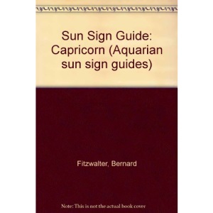 Sun Sign Guide: Capricorn (Aquarian sun sign guides)