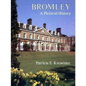 Bromley: A Pictorial History (Pictorial history series)