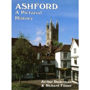 Ashford: A Pictorial History (Pictorial history series)