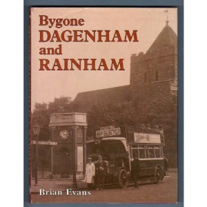 Bygone Dagenham and Rainham (Bygone series)